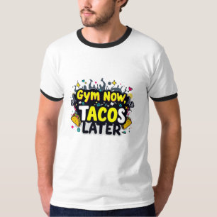 Camiseta Engraçado Gym Agora Tacos Mais Tarde Ringer T-Shir