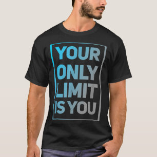 Camiseta Engraçado Gym Cita Que Seu Único Limite É Você Gym