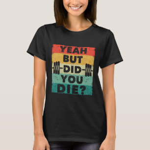 Camiseta Engraçado Gym Trabalhando Humor Motivação Sim Mas