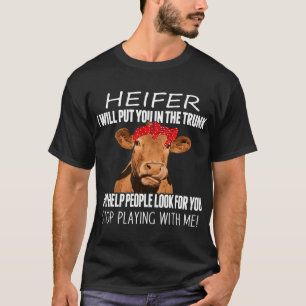 Camiseta Engraçado Heifer, Vou Te Colocar No Tronco E Ajuda