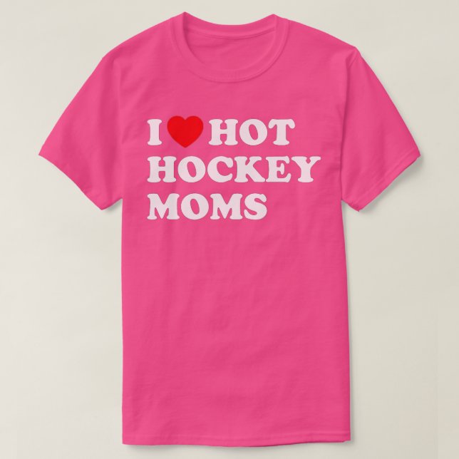 Camiseta Engraçado Hockey I Love Hot Hockey Mães (1) (Frente do Design)
