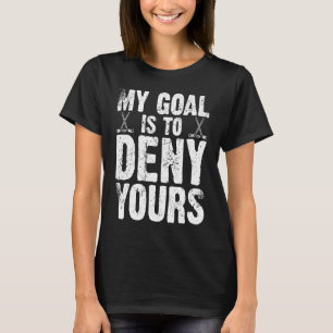 Camiseta Engraçado Hockey Meu Objetivo É Negar Seu Retro Vi
