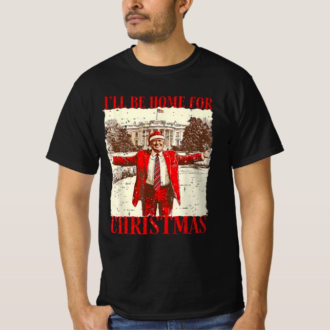 Camiseta Engraçado, Humor Trump Estará Em Casa No Natal (Frente)