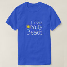 Engraçado "I Love a Salty Beach"