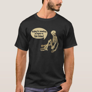 Camiseta Engraçado Ilha Oak Esperando Algo Acontecer