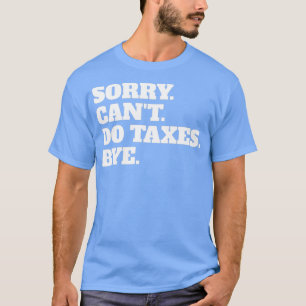 Camiseta Engraçado Impostos Citação Slogan Dizendo Presente