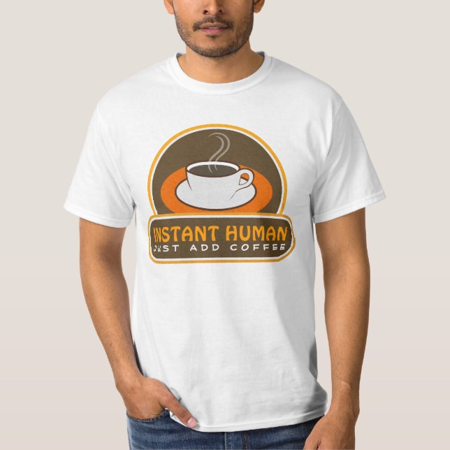 Camiseta Engraçado Instantâneo Apenas adicione café castanh (Frente)