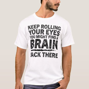 Camiseta Engraçado insulto Presente Continue rolando seus o