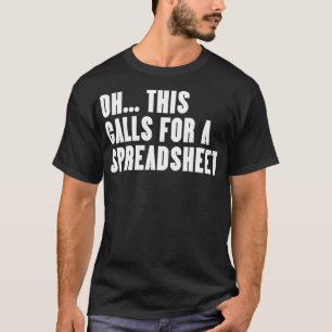 Camiseta Engraçado... Isso Pede Uma Folha De Cálculo.