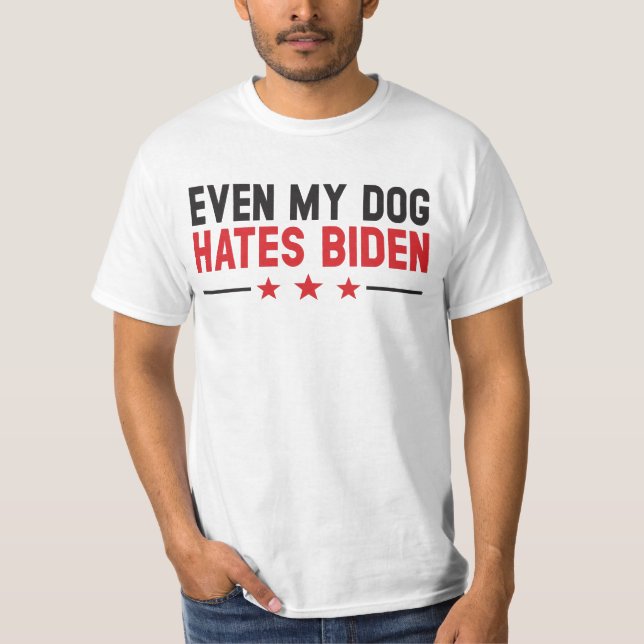 Camiseta Engraçado Joe Biden Até Meu Cão Odeia Joe Biden (Frente)