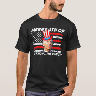 Camiseta Engraçado Joe Biden Tornou A Feliz 4 De Vocês Conh