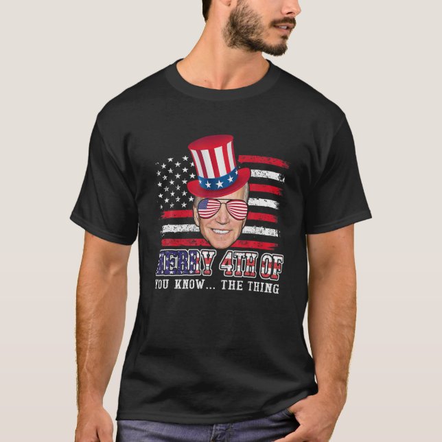 Camiseta Engraçado Joe Biden Tornou A Feliz 4 De Vocês Sabe (Frente)