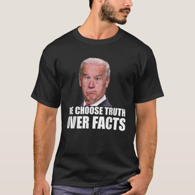 Camiseta Engraçado Joe Biden Verdade Sobre Os Fatos Citar C (Frente)