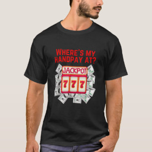 Camiseta Engraçado Jogo Mão Pagando Slot Máquina Vencedora 