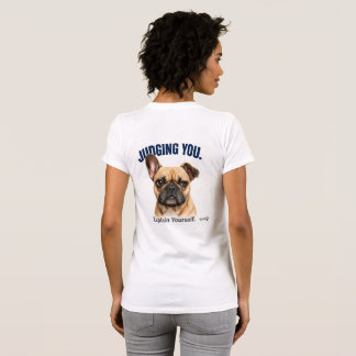 Camiseta Engraçado Julgando Você Bulldogue Francês - French