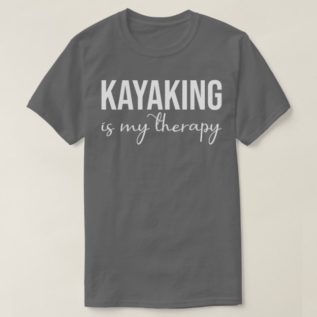Camiseta Engraçado Kayaking É Minha Terapia Canoando Sobre (Frente do Design)