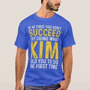 Camiseta Engraçado Kim Se À Primeira Você Não Consegue Tent
