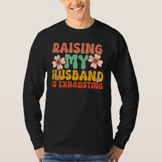 Camiseta Engraçado Levantar Meu Marido Está Exausto Humoros