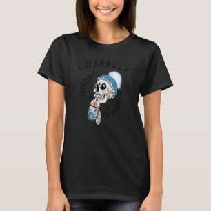Camiseta Engraçado Literalmente Congelando Ao Crânio Da Mor