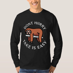 Camiseta Engraçado Lloth Don Hurry Nap Sloth Lazy