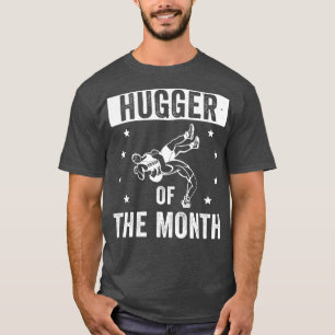 Camiseta Engraçado Luta Hugger do Mês de luta