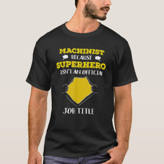 Camiseta Engraçado Machinista Porque Super Herói Não É Um T