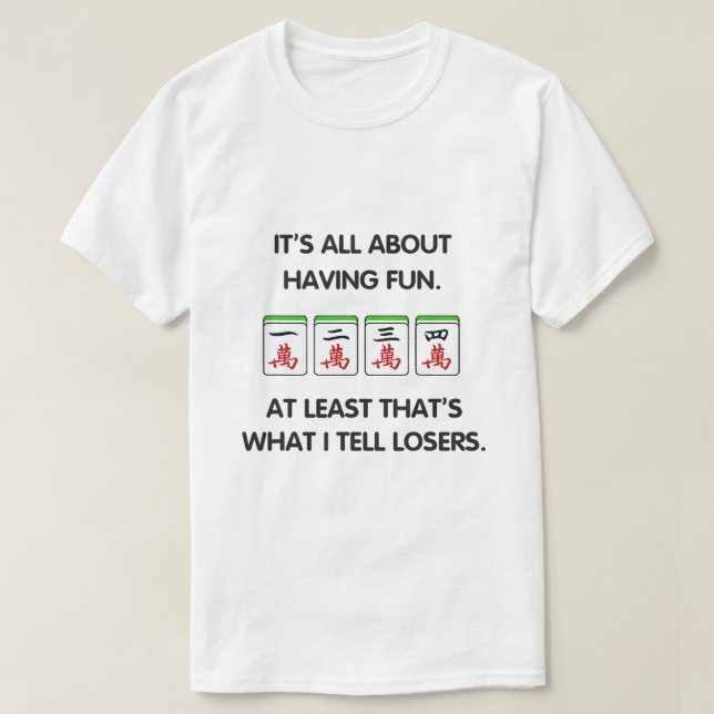 Camiseta Engraçado Mahjong É Sobre Divertir-Se (Frente do Design)