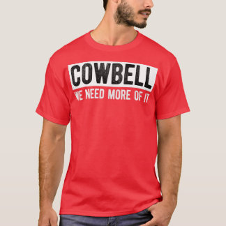 Camiseta Engraçado Mais Cowbell Para Curar A Febre, Com Clá
