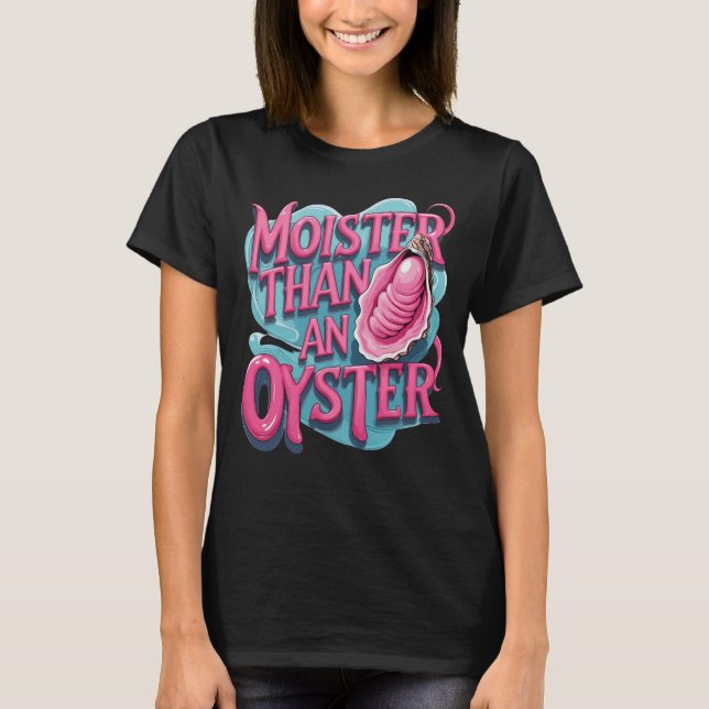 Camiseta Engraçado 'Mais Úmido Que Uma Ostra' (Frente)
