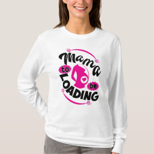 Camiseta Engraçado Mama diz arte carregando cedo na gravide