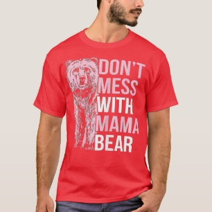 Camiseta Engraçado Mama Urso Não Mete com Mama Urso