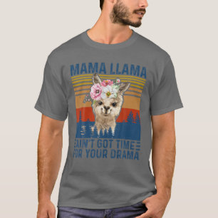 Camiseta Engraçado mamãe Llama não tem tempo para seu drama