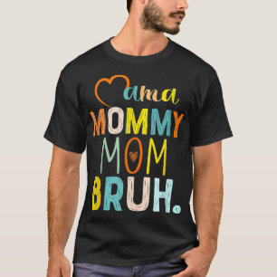 Camiseta Engraçado Mamãe Mamãe Mãe Bruh Feliz dia de as mãe
