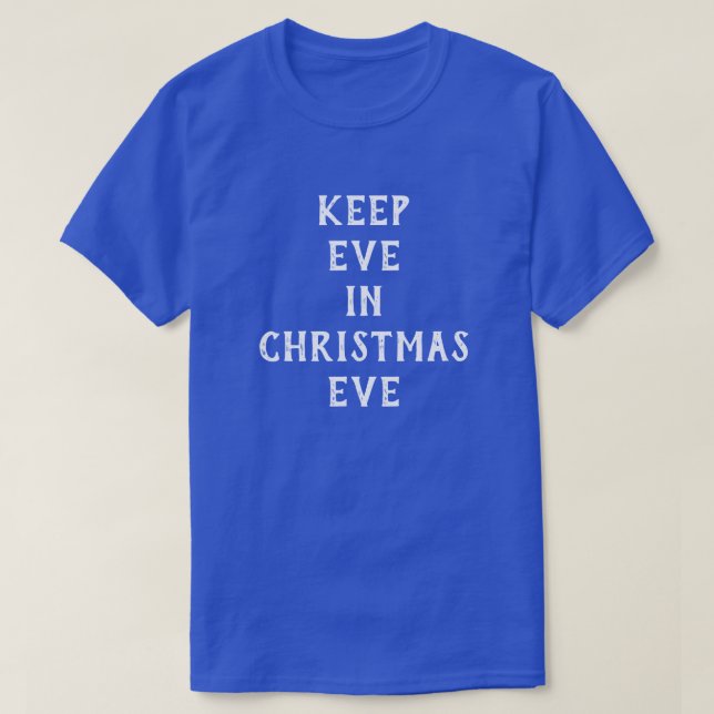 Camiseta Engraçado "Mantenha a Eva na véspera de Natal" (Frente do Design)