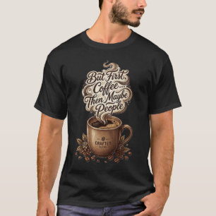 Camiseta Engraçado Mas Primeiro Café Então Talvez Pessoas C