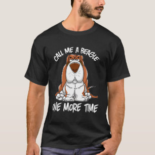 Camiseta Engraçado Me Chamar De Cachorro De Caça-Bola-De-Be