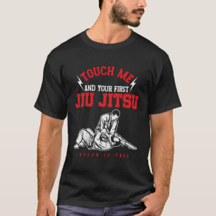 Camiseta Engraçado Me Tocar E Sua Primeira Lição Jiu Jitsu 