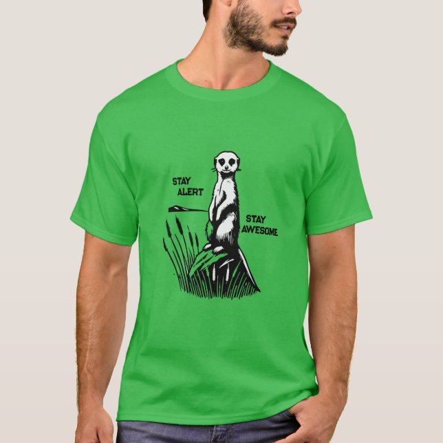 Camiseta "Engraçado Meerkat Shirt-Keep Alerta, Fique Incrív (Frente)