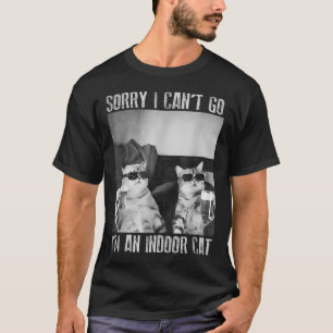 Camiseta Engraçado Meme Cat Indoor Desculpe por não poder i