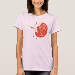 Camiseta Engraçado Mensagem De Pássaro - Apenas Dança Por A