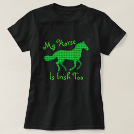 Camiseta Engraçado "Meu Cavalo é Irlandês também"