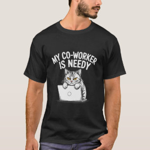 Camiseta Engraçado "Meu Colega de Trabalho é Carente" Gato