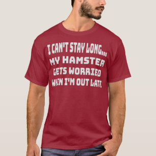 Camiseta Engraçado Meu Hamster Se Preocupa Com O Presente D