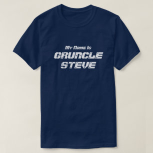 Camiseta Engraçado "meu nome é Gruncle Steve" Gruncle