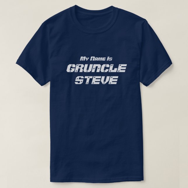 Camiseta Engraçado "meu nome é Gruncle Steve" Gruncle (Frente do Design)