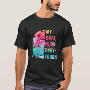 Camiseta Engraçado Meu Objetivo É Negar O Seu Goleiro De Fu