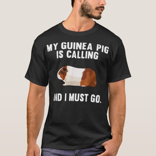 Camiseta Engraçado Meu Porco Da Guiné Está Ligando E Eu Ten (Frente)