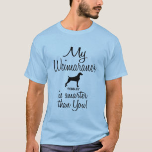 Camiseta Engraçado Meu Weimaraner é mais inteligente do que