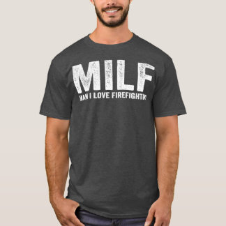 Camiseta Engraçado MILF Bombeiro MILF Homem Adoro Bombeiro