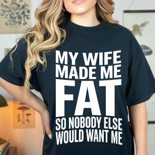 Camiseta Engraçado Minha Esposa Me Engordou Para Que Ningué